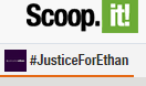 Scoop.it! #JusticeForEthan