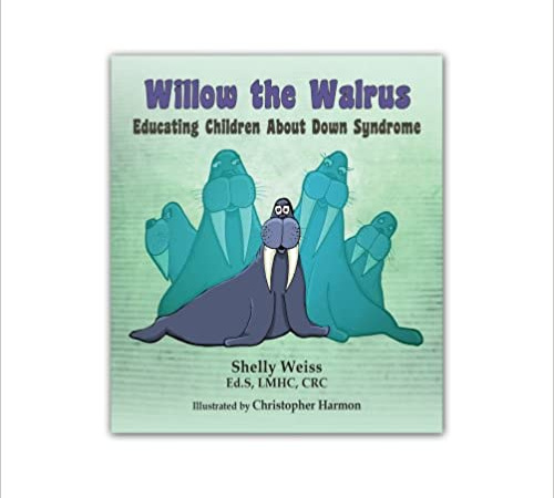 Willow the Walrus-Educating Children about Down Syndrome