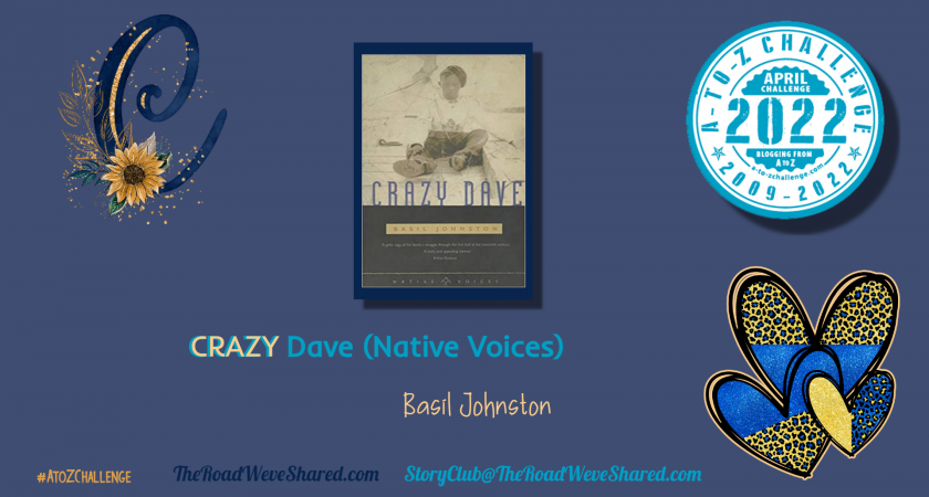 Crazy Dave (Native Voices) – A to Z Blogging Challenge