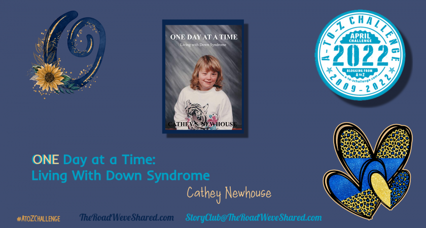 One Day at a Time: Living With Down Syndrome – A to Z Blogging Challenge